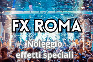 effetti speciali Roma